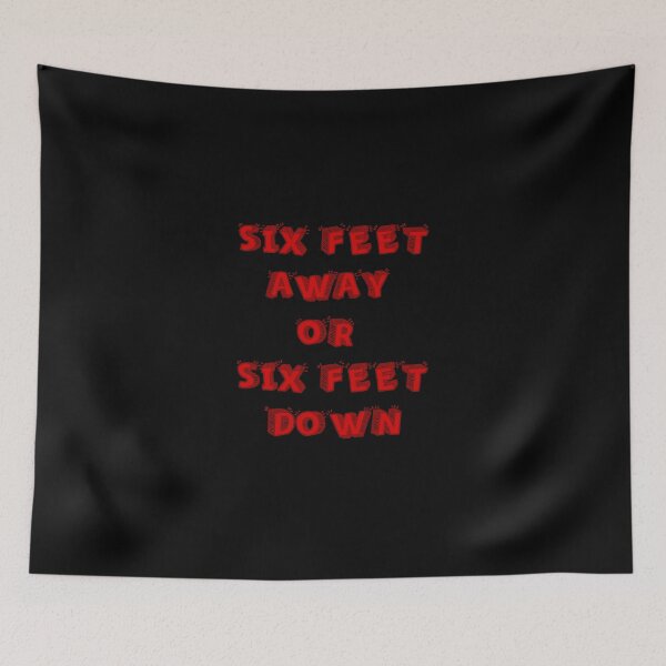 Item preview, SIX FEET AWAY OR SIX FEET DOWN designed and sold by basitcv.