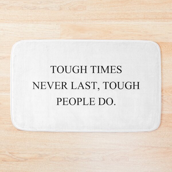 Item preview, tough times never last, tough people do designed and sold by motivation4you.