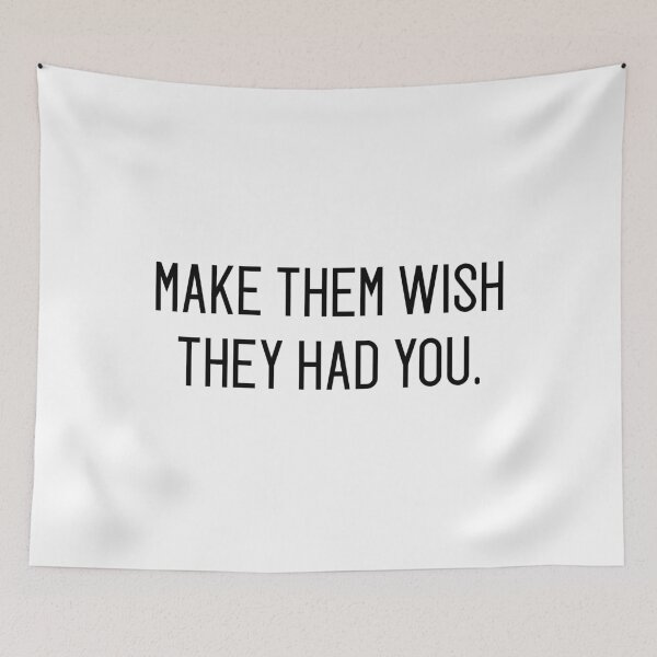 Item preview, make them wish they had you designed and sold by motivation4you.
