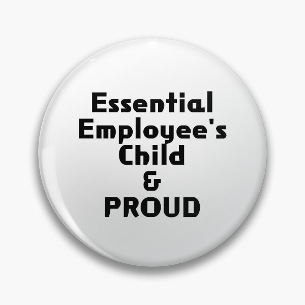 Item preview, Essential Employee's Child & PROUD designed and sold by akaiawa.