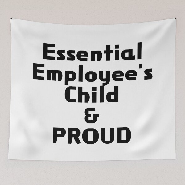 Item preview, Essential Employee's Child & PROUD designed and sold by akaiawa.