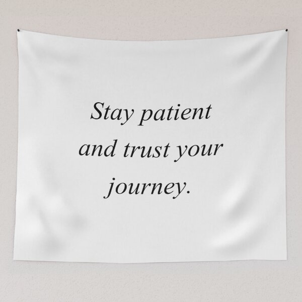 Item preview, stay patient and trust your journey designed and sold by motivation4you.