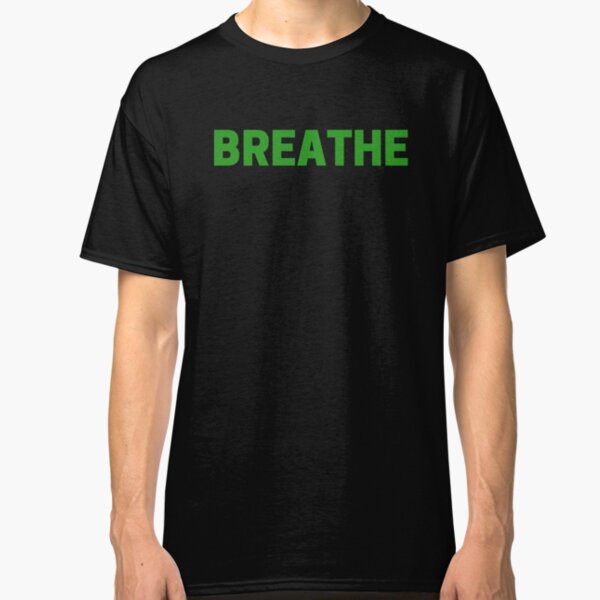 BREATHE - Slow Deep Breaths Yogo Calm Zen Classic T-Shirt