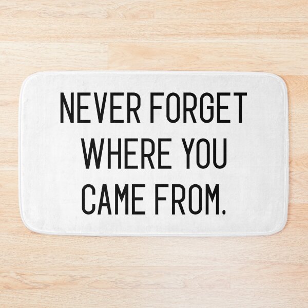Item preview, never forget where you came from designed and sold by motivation4you.