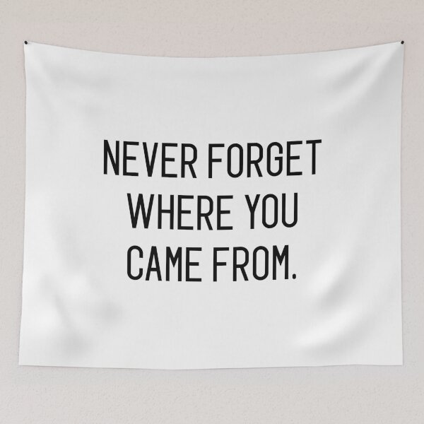Item preview, never forget where you came from designed and sold by motivation4you.