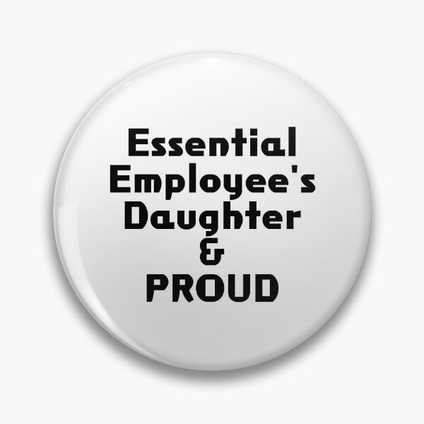 Item preview, Essential Employee's Daughter & PROUD designed and sold by akaiawa.