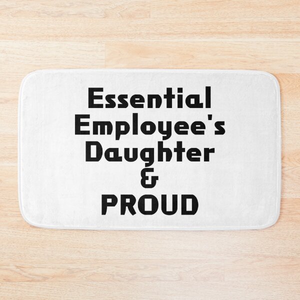 Item preview, Essential Employee's Daughter & PROUD designed and sold by akaiawa.