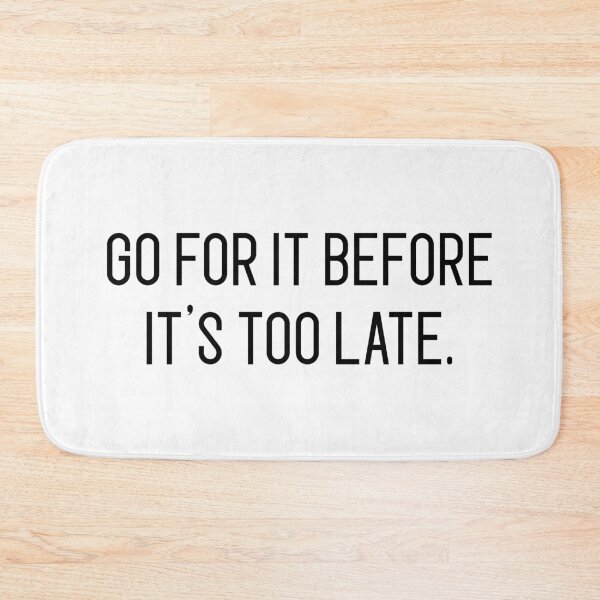 Item preview, go for it before it's too late designed and sold by motivation4you.