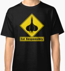 Garlic - Eat Responsibly! Classic T-Shirt