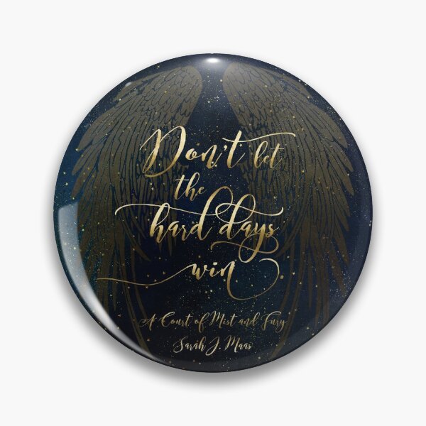 Item preview, Don't let the hard days win. A Court of Mist and Fury designed and sold by literarylifeco.