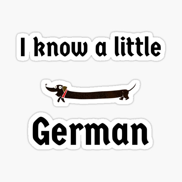 "I know a little German Sausage Dog Dachshund" Sticker for Sale by
