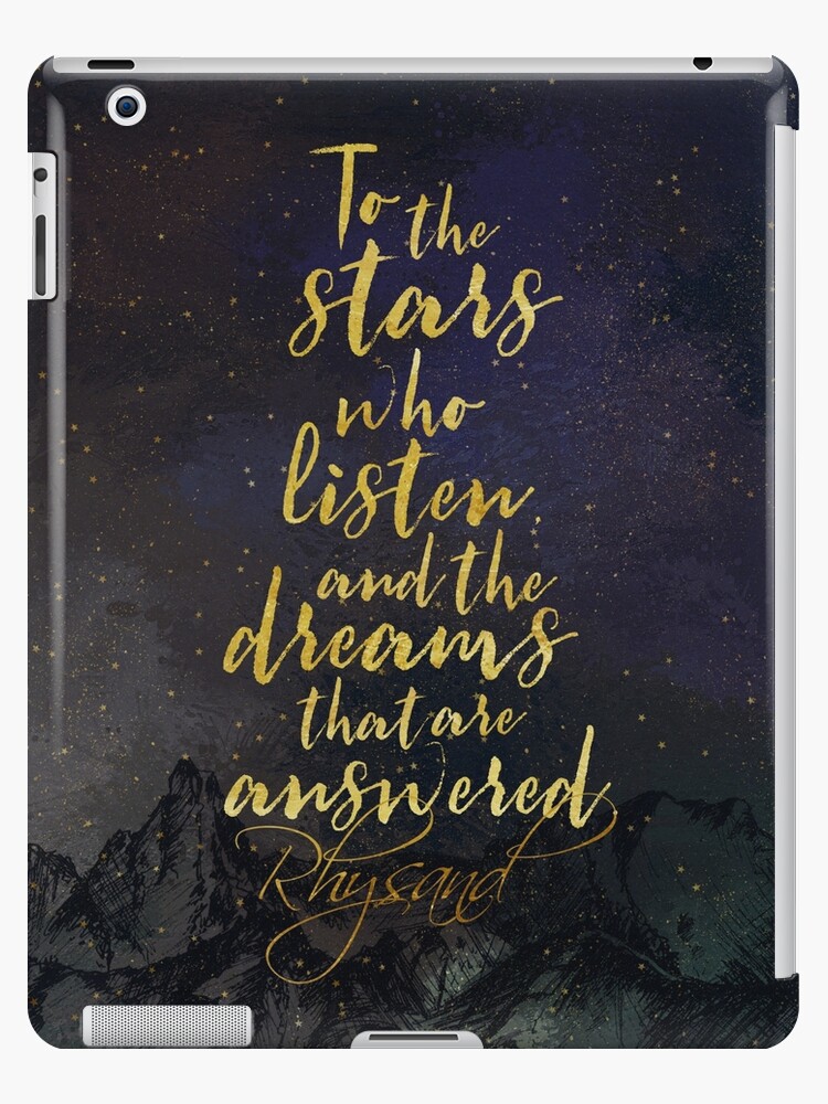 To The Stars Who Listen And The Dreams That Are Answered Rhysand Ipad Case Skin By Literarylifeco Redbubble