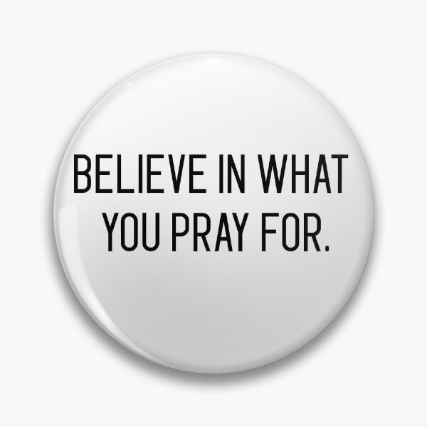 Item preview, believe in what you pray for designed and sold by motivation4you.