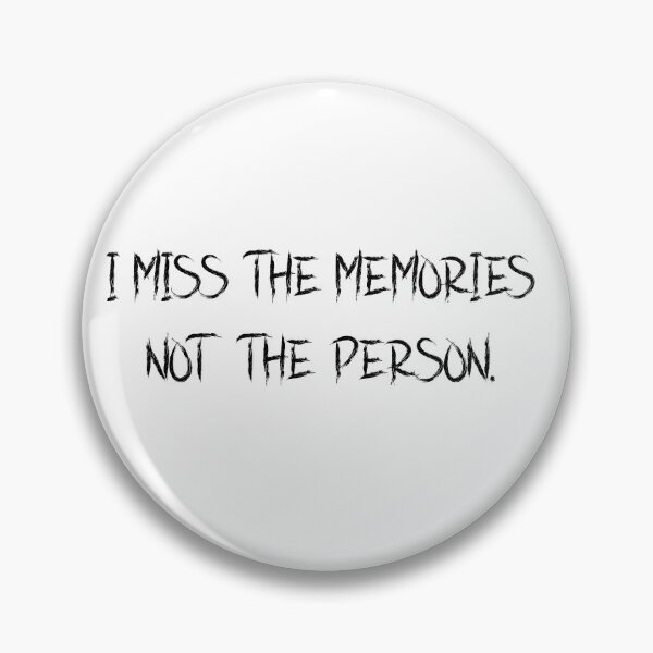 Item preview,  i miss the memories not the person designed and sold by motivation4you.