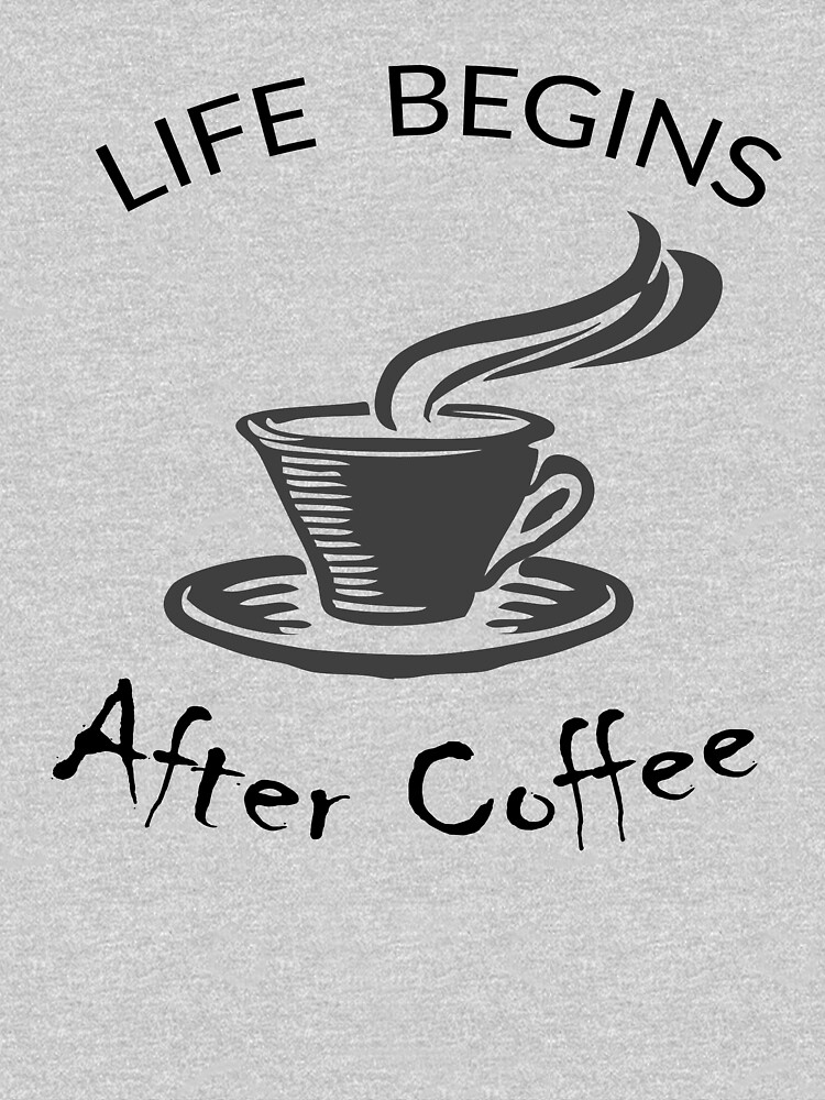 Coffee Lovers T Shirt Life Begins After Coffee Shirt For Truly Coffee Lovers Coffee 