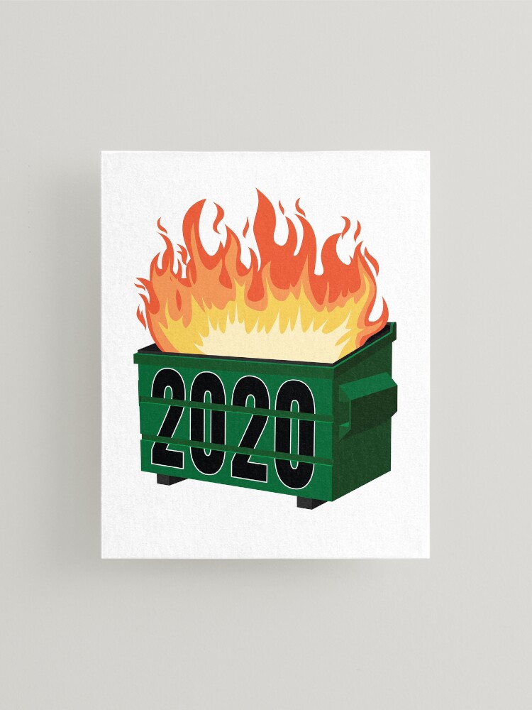 Alternate view of 2020 Dumpster Fire 2020 Meme Mounted Print