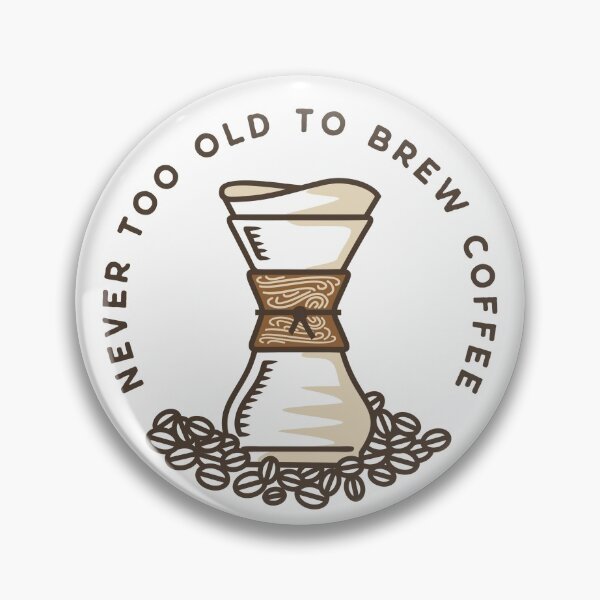 Item preview, Never too old to brew coffee Chemex designed and sold by ianths.