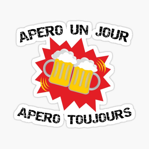 apero un jour apero toujours Sticker
