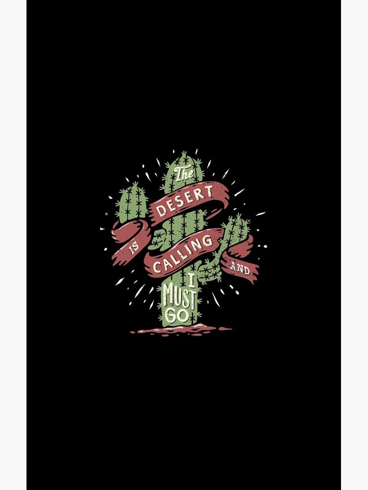 The Desert Is Calling I Must Go Vintage Cactus Graphic Gift by thespottydogg