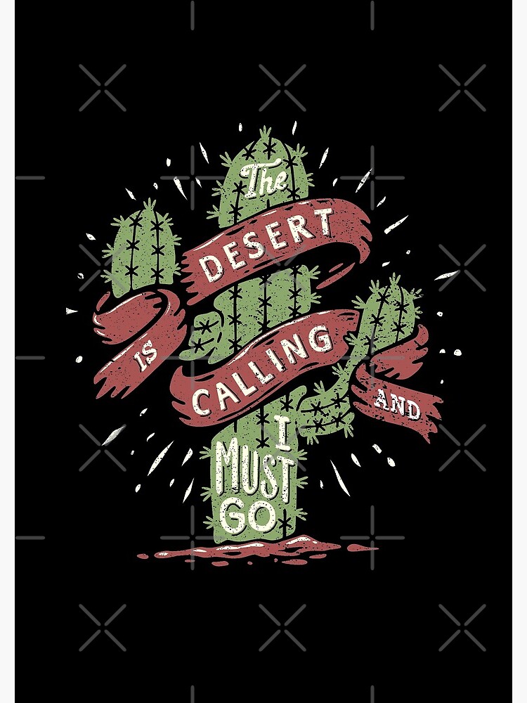 The Desert Is Calling I Must Go Vintage Cactus Graphic Gift by thespottydogg