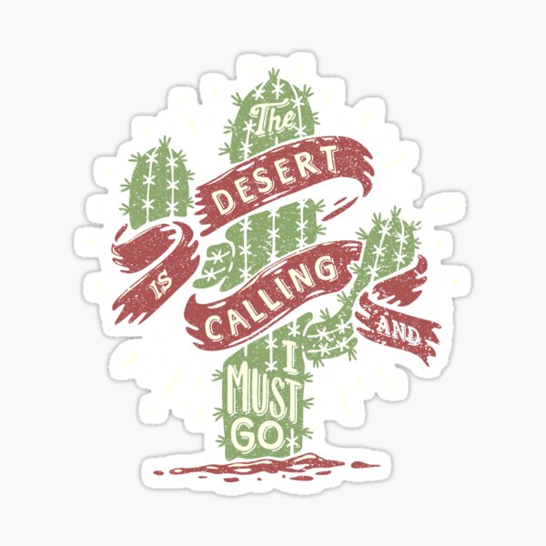 The Desert Is Calling I Must Go Vintage Cactus Graphic Gift Sticker