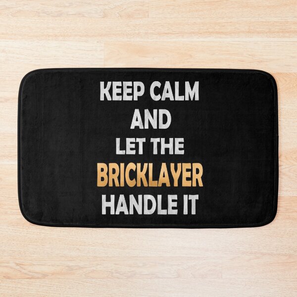 Item preview, Keep Calm And Let The Bricklayer Handle It - Funny Building print designed and sold by Grabitees.