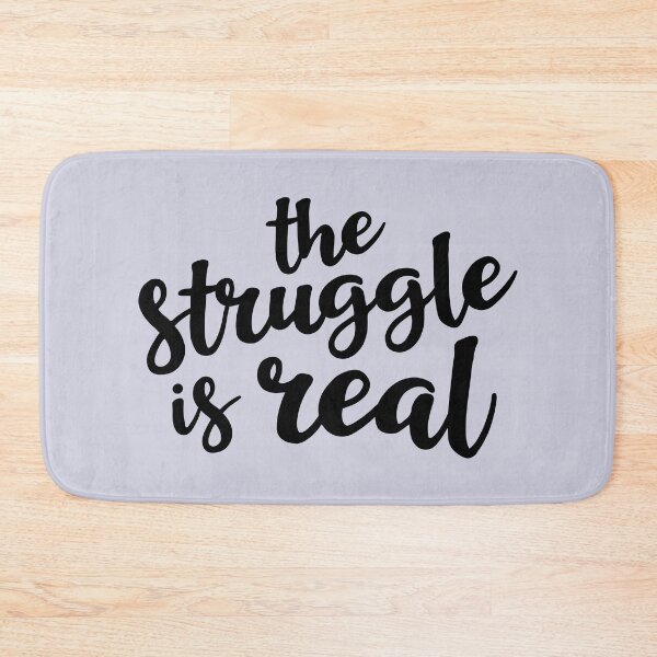 Item preview, The Struggle is Real designed and sold by Amy VanMeter.