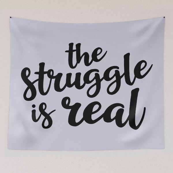 Item preview, The Struggle is Real designed and sold by Amy VanMeter.