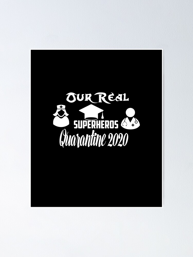 Our Real Superheros Quarantine 2020 Funny Quarantine Quotes And Illustration Poster By Cutitoutsir Redbubble