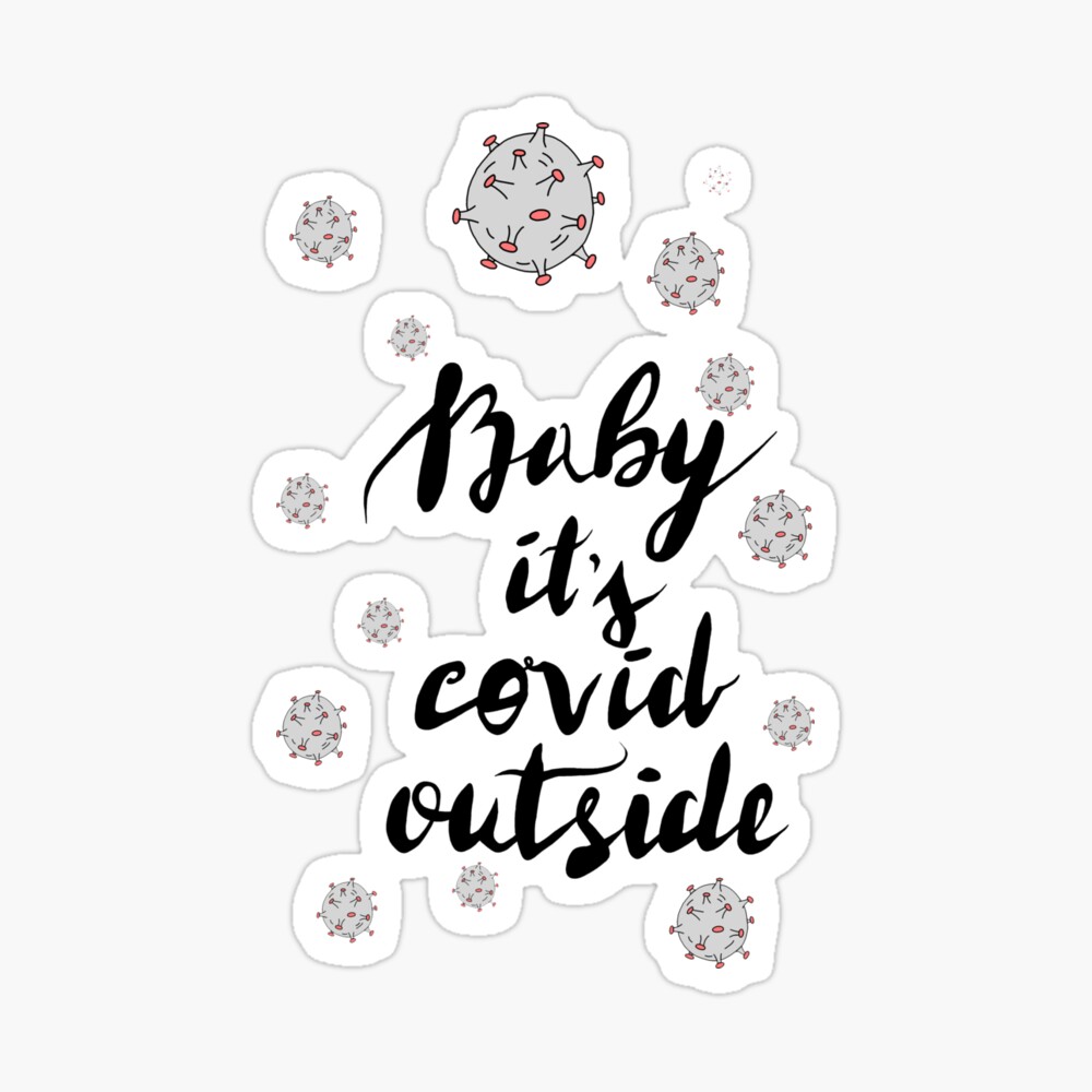 Download Baby It S Covid Outside Poster By Darkorikalo Redbubble