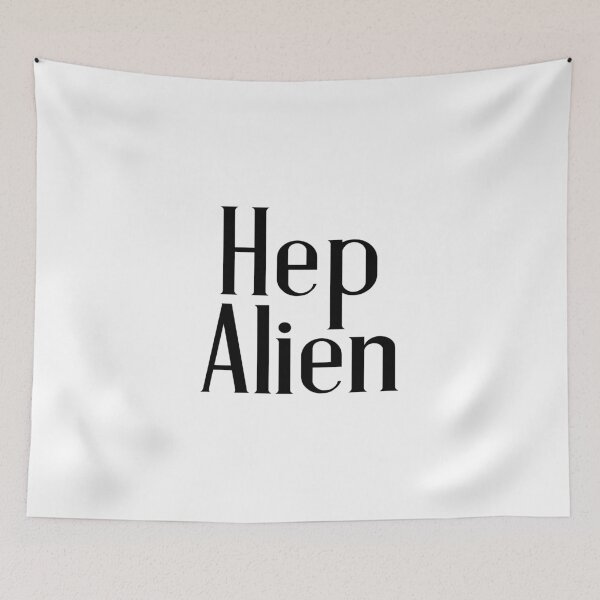 Item preview, Hep Alien designed and sold by quoteedesigns.
