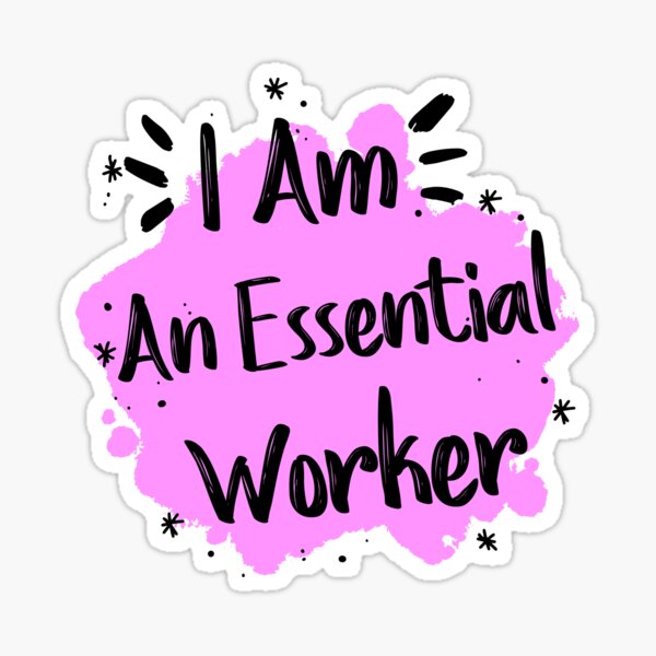 Esssential worker Sticker