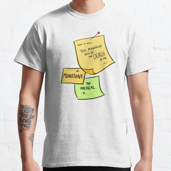 This Monotony Will Be The Death Of Me Sticky Note Art Classic T-Shirt