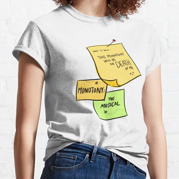 This Monotony Will Be The Death Of Me Sticky Note Art Classic T-Shirt