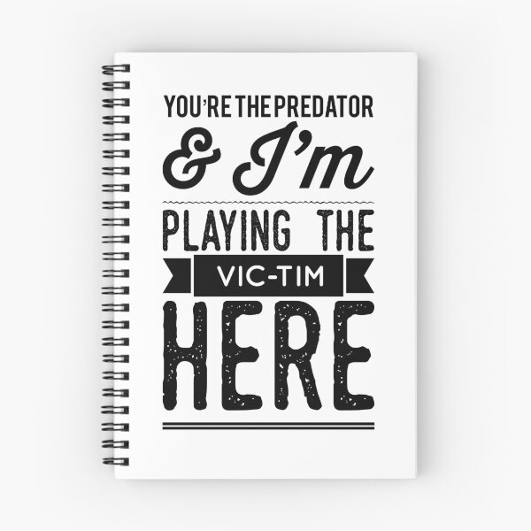 Item preview, You're The Predator & I'm Playing The Victim Here designed and sold by OfferHeat.