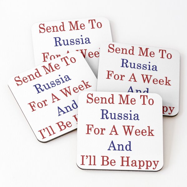 Item preview, Send Me To Russia For A Week And I'll Be Happy designed and sold by supernova23.