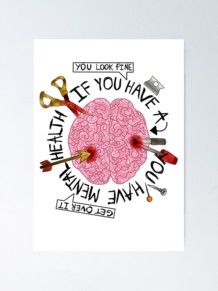 "If you have a brain, you have mental health" Poster for Sale by