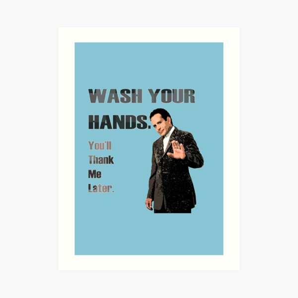 Wash Your Hands_You'll Thank me Later_Andrian Monk. Art Print