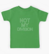 Not My Division (White) Kids Tee