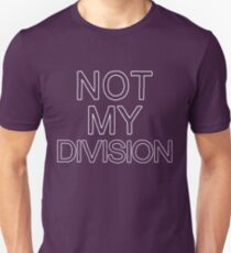 Not My Division (White) Unisex T-Shirt