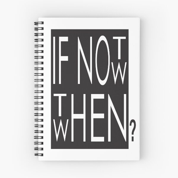 Item preview, If Not Now Then When designed and sold by TWPCdesigns.