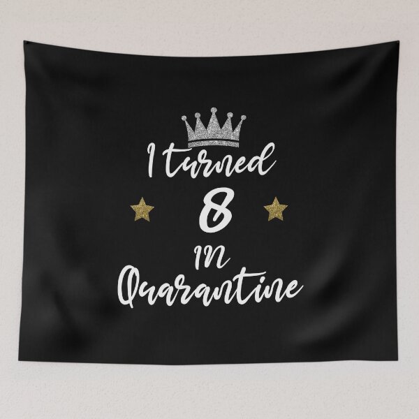 Item preview, quarantine birthday | birthday quarantine kids | I Turned 8 in Quarantine designed and sold by meedTee.