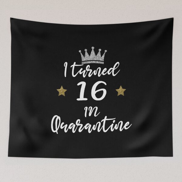 Item preview, quarantine birthday | birthday quarantine I Turned 16 in Quarantine designed and sold by meedTee.
