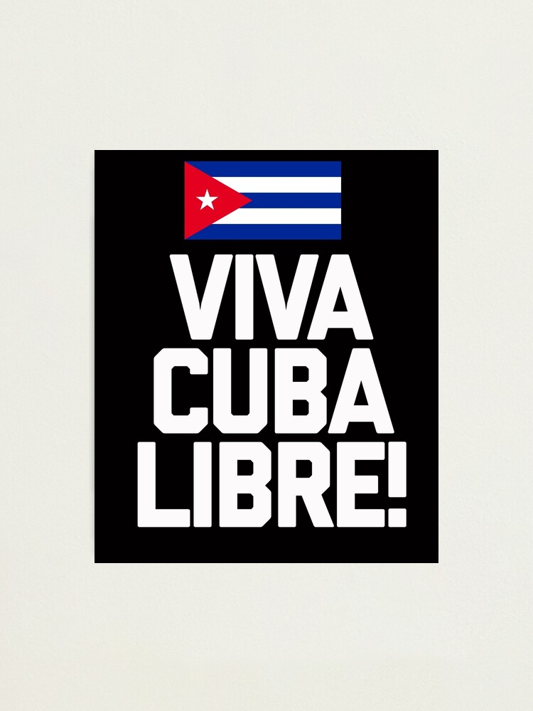 Download Viva Cuba Libre Flag Photographic Print By Livaniaapparel Redbubble