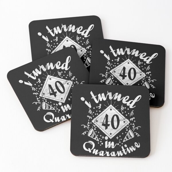 i turned 40th In quarantine for funny birthday idea retro Coasters (Set of 4)