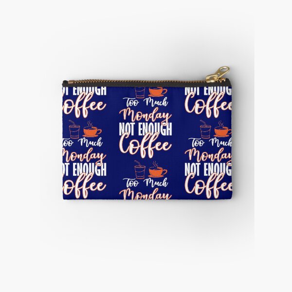 Item preview, Too Much Monday Not Enough Coffee designed and sold by creativeliberty.