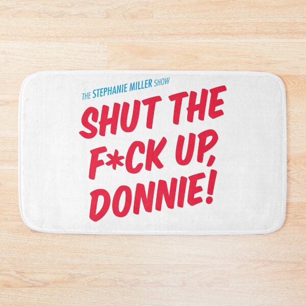Item preview, Shut The F*ck Up Donnie! designed and sold by SMShow.