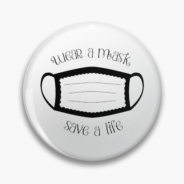 Wear a Mask, Save a Life Pin