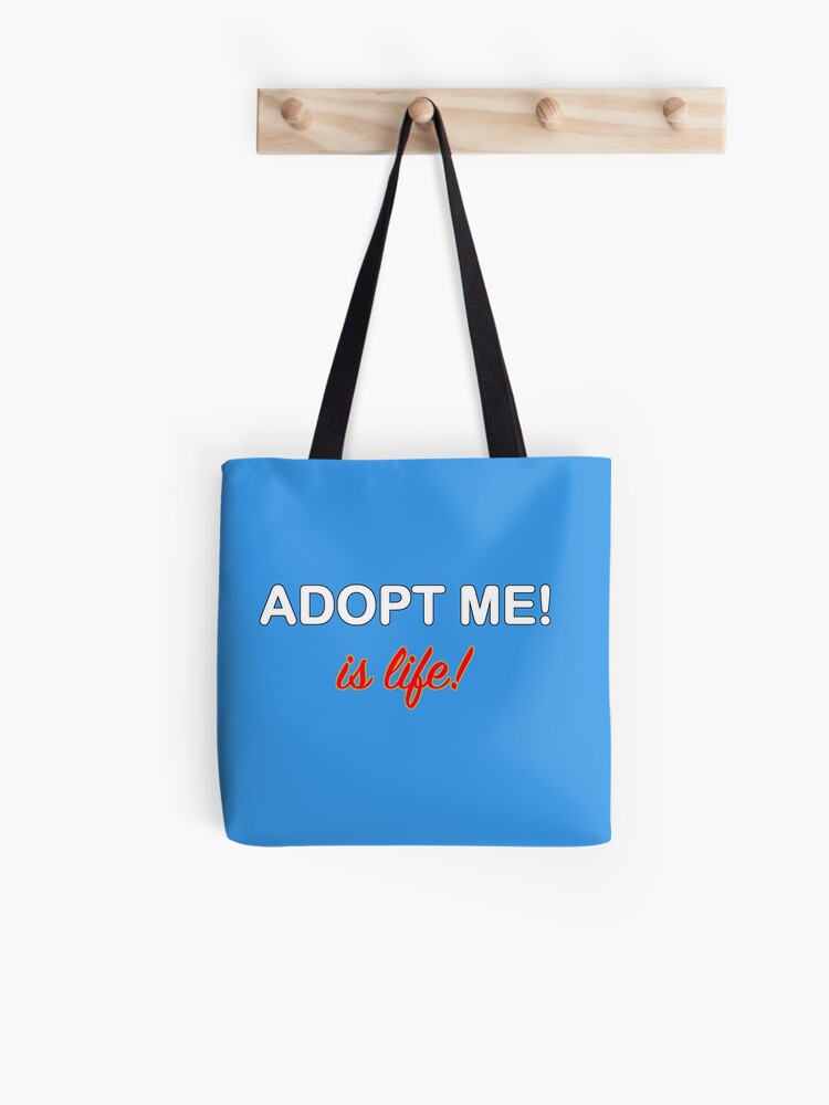 Roblox Adopt Me Is Life Tote Bag By T Shirt Designs Redbubble - roblox adopt me is life kids t shirt by t shirt designs redbubble
