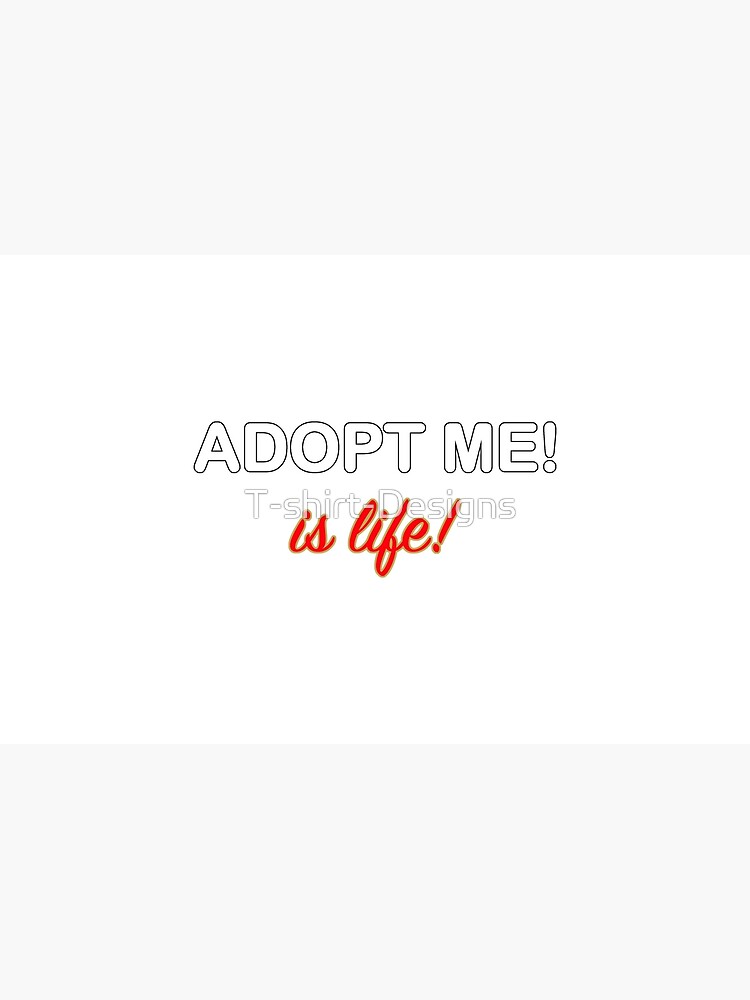 Roblox Adopt Me Is Life Laptop Skin By T Shirt Designs Redbubble - shirt black white hd w skin color roblox